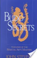 Budo Secrets : Enseignements des maîtres des arts martiaux - Budo Secrets: Teachings of the Martial Arts Masters