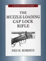 La carabine à bouchon à chargement par la bouche - The Muzzle-Loading Cap Lock Rifle
