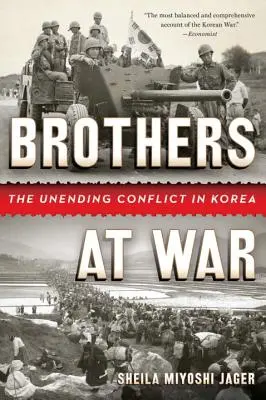 Brothers at War : The Unending Conflict in Korea (Frères en guerre : le conflit interminable en Corée) - Brothers at War: The Unending Conflict in Korea