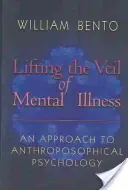 Lever le voile de la maladie mentale : Une approche de la psychologie anthroposophique - Lifting the Veil of Mental Illness: An Approach to Anthroposophical Psychology