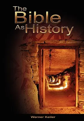 La Bible en tant qu'histoire - The Bible as History