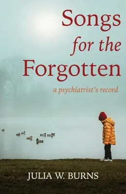 Chansons pour les oubliés : le témoignage d'un psychiatre - Songs for the Forgotten: a psychiatrist's record