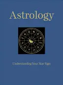 Astrologie - Comprendre votre signe astrologique - Astrology - Understanding Your Star Sign