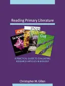 Lire la littérature primaire : Un guide pratique pour évaluer les articles de recherche en biologie - Reading Primary Literature: A Practical Guide to Evaluating Research Articles in Biology