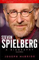 Steven Spielberg : Une biographie - Steven Spielberg: A Biography