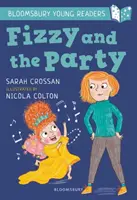 Fizzy and the Party : Un jeune lecteur de Bloomsbury - Bande de livres blancs - Fizzy and the Party: A Bloomsbury Young Reader - White Book Band