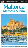 DK Eyewitness Majorque, Minorque et Ibiza - DK Eyewitness Mallorca, Menorca and Ibiza