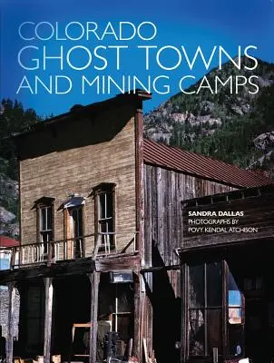 Villes fantômes et camps miniers du Colorado - Colorado Ghost Towns and Mining Camps