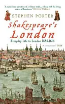 Le Londres de Shakespeare : La vie quotidienne à Londres 1580-1616 - Shakespeare's London: Everyday Life in London 1580-1616