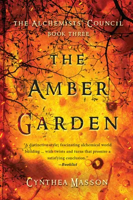 Le jardin d'ambre : Le Conseil des Alchimistes, Livre 3 - The Amber Garden: The Alchemists' Council, Book 3