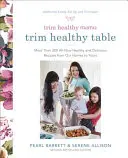 Trim Healthy Mama's Trim Healthy Table : Plus de 300 nouvelles recettes saines et délicieuses de notre maison à la vôtre : Un livre de cuisine - Trim Healthy Mama's Trim Healthy Table: More Than 300 All-New Healthy and Delicious Recipes from Our Homes to Yours: A Cookbook