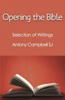 Ouvrir la Bible : Écrits choisis d'Antony Campbell Sj - Opening the Bible: Selected Writings of Antony Campbell Sj