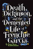 La mort, Dickinson et la vie démente de Frenchie Garcia - Death, Dickinson, and the Demented Life of Frenchie Garcia