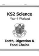 KS2 Science Year Four Workout : Dents, digestion et chaînes alimentaires - KS2 Science Year Four Workout: Teeth, Digestion & Food Chains