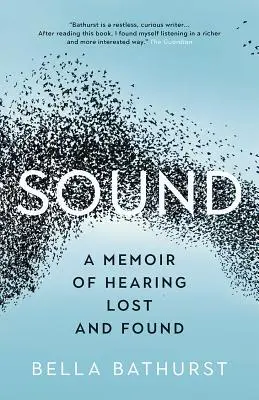 Le son : Une mémoire de l'ouïe perdue et retrouvée - Sound: A Memoir of Hearing Lost and Found