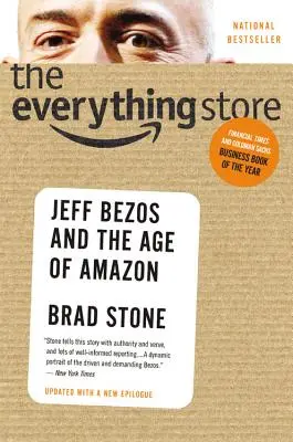 Le magasin de tout : Jeff Bezos et l'ère d'Amazon - The Everything Store: Jeff Bezos and the Age of Amazon