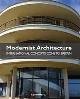 L'architecture moderniste : Les concepts internationaux arrivent en Grande-Bretagne - Modernist Architecture: International Concepts Come to Britain