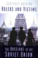 Dirigeants et victimes : Les Russes en Union soviétique - Rulers and Victims: The Russians in the Soviet Union