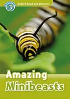 Lire et découvrir : Niveau 3 : Vocabulaire de 600 mots - Des minibêtes étonnantes - Read and Discover: Level 3: 600-Word Vocabulary Amazing Minibeasts