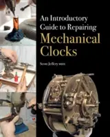 Guide d'introduction à la réparation des horloges mécaniques - An Introductory Guide to Repairing Mechanical Clocks