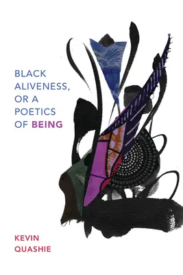 La vivacité noire, ou une poétique de l'être - Black Aliveness, or a Poetics of Being