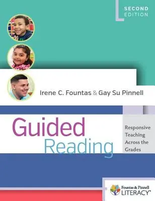 Guided Reading, Second Edition : Un enseignement adapté à tous les niveaux - Guided Reading, Second Edition: Responsive Teaching Across the Grades