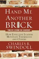 Hand Me Another Brick : Leçons intemporelles sur le leadership - Hand Me Another Brick: Timeless Lessons on Leadership