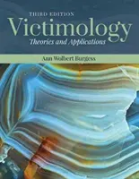 Victimologie : Théories et applications : Théories et applications - Victimology: Theories and Applications: Theories and Applications