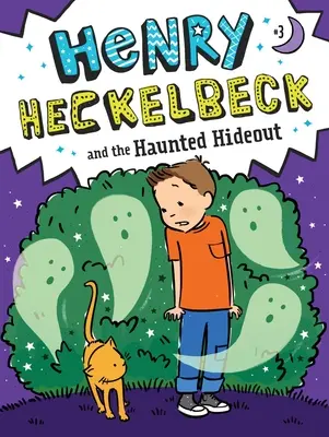 Henry Heckelbeck et la cachette hantée, 3 - Henry Heckelbeck and the Haunted Hideout, 3