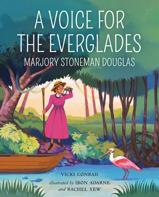 Une voix pour les Everglades : Marjory Stoneman Douglas - A Voice for the Everglades: Marjory Stoneman Douglas