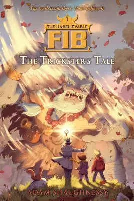 L'incroyable Fib 1, 1 : L'histoire du Trickster - The Unbelievable Fib 1, 1: The Trickster's Tale