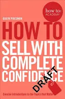 Comment vendre en toute confiance - How to Sell with Complete Confidence