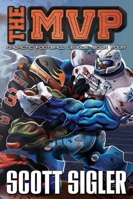 Le meilleur joueur : Ligue galactique de football : Livre quatre - The MVP: Galactic Football League: Book Four