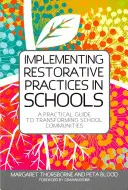 Implementing Restorative Practices in Schools : Un guide pratique pour transformer les communautés scolaires - Implementing Restorative Practices in Schools: A Practical Guide to Transforming School Communities