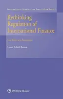 Repenser la réglementation de la finance internationale : Droit, politique et institutions - Rethinking Regulation of International Finance: Law, Policy and Institutions