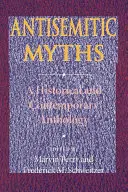 Mythes antisémites : Une anthologie historique et contemporaine - Antisemitic Myths: A Historical and Contemporary Anthology