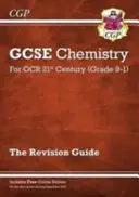 GCSE Chimie 9-1 : Guide de révision OCR du 21ème siècle avec édition en ligne - Grade 9-1 GCSE Chemistry: OCR 21st Century Revision Guide with Online Edition