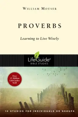 Proverbes : Apprendre à vivre avec sagesse - Proverbs: Learning to Live Wisely