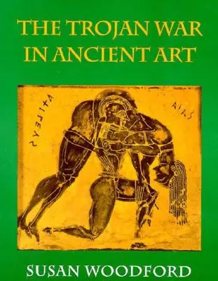 La guerre de Troie dans l'art antique - Trojan War in Ancient Art