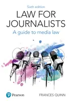 Law for Journalists - A Guide to Media Law (en anglais) - Law for Journalists - A Guide to Media Law