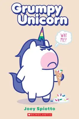 La Licorne grincheuse : Pourquoi moi ? - Grumpy Unicorn: Why Me?