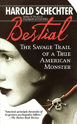 Bestial : La piste sauvage d'un véritable monstre américain - Bestial: The Savage Trail of a True American Monster