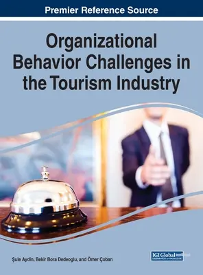 Les défis du comportement organisationnel dans l'industrie du tourisme - Organizational Behavior Challenges in the Tourism Industry