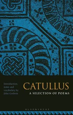 Catulle : Une sélection de poèmes - Catullus: A Selection of Poems