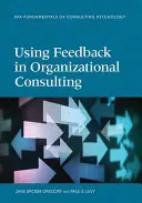 L'utilisation du retour d'information dans le conseil en organisation - Using Feedback in Organizational Consulting