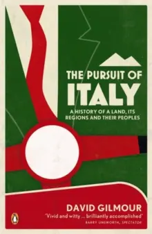 A la poursuite de l'Italie - Histoire d'un pays, de ses régions et de ses peuples - Pursuit of Italy - A History of a Land, its Regions and their Peoples