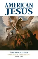 American Jesus Volume 2 : Le Nouveau Messie - American Jesus Volume 2: The New Messiah