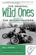 Les sauvages d'origine : Histoires du Boozefighters Motorcycle Club - The Original Wild Ones: Tales of the Boozefighters Motorcycle Club