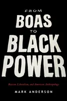 De Boas au Black Power : Racisme, libéralisme et anthropologie américaine - From Boas to Black Power: Racism, Liberalism, and American Anthropology