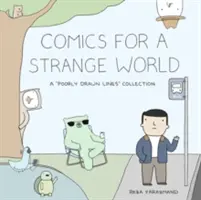 Des bandes dessinées pour un monde étrange : Un livre de lignes mal dessinées - Comics for a Strange World: A Book of Poorly Drawn Lines